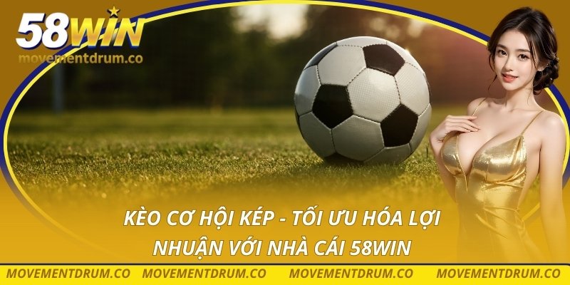 Kèo cơ hội kép