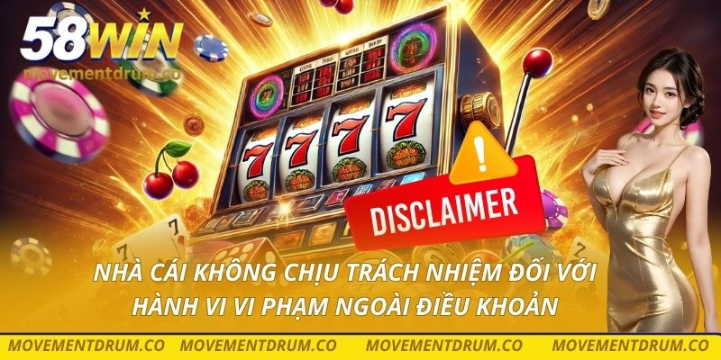 Nhà cái không chịu trách nhiệm đối với hành vi vi phạm ngoài điều khoản