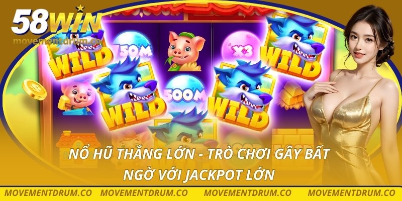 Nổ hũ thắng lớn