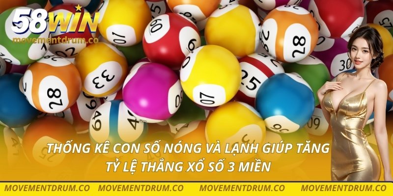 Thống kê con số nóng và lạnh giúp tăng tỷ lệ thắng xổ số 3 miền