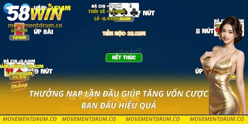 Thưởng nạp lần đầu giúp tăng vốn cược ban đầu hiệu quả